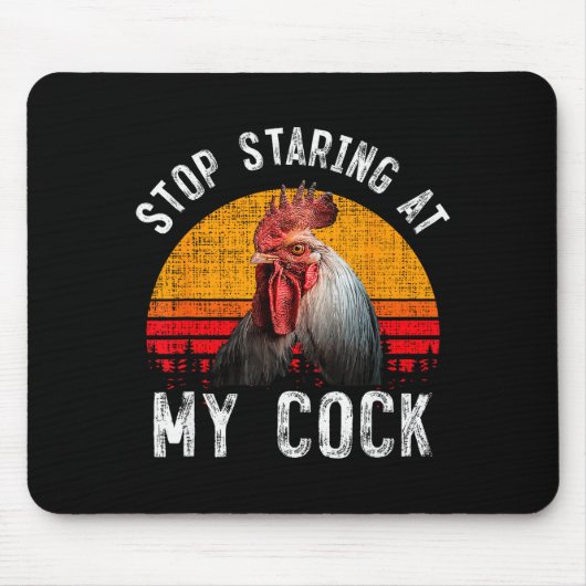 Tapis De Souris Funny Chicken Rooster Stop Staring At My Gift (Devant)