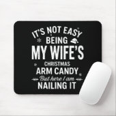 Tapis De Souris Funny Christmas It's Not Easy Being My Wife's Arm  (Avec souris)