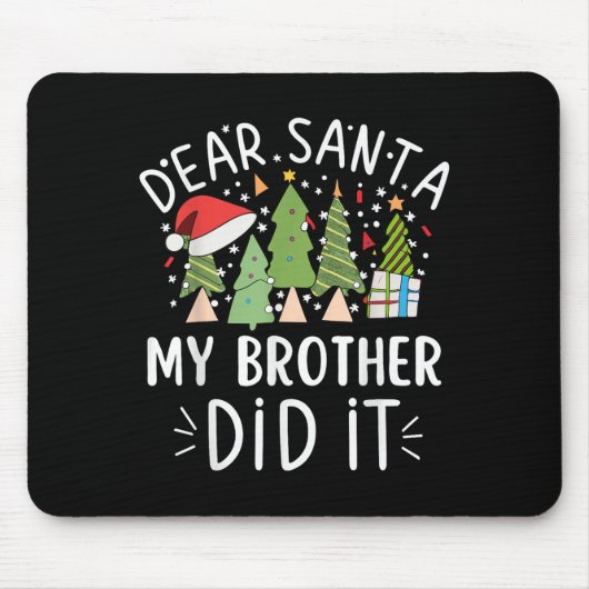 Tapis De Souris Funny Christmas Quote Sayings Dear Santa My Brothe (Devant)