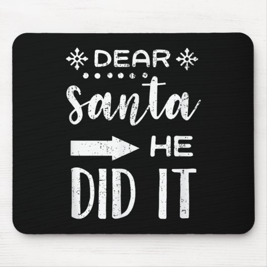 Tapis De Souris Funny Christmas Santa Meme Dear Santa He Did It (Devant)