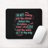 Tapis De Souris Funny Clumsy Sarcasm Quotes Apparel I'm Not Clumsy (Avec souris)