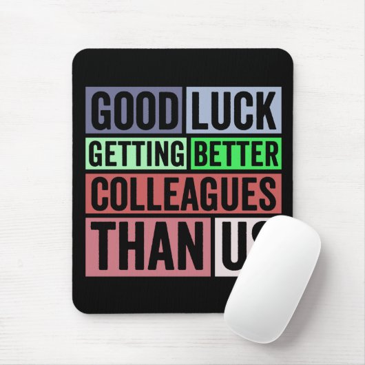 Tapis De Souris Funny | Coworker Leaving | Good L (Avec souris)