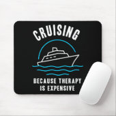 Tapis De Souris Funny Cruising Because Therapy Is Expensive Cruise (Avec souris)