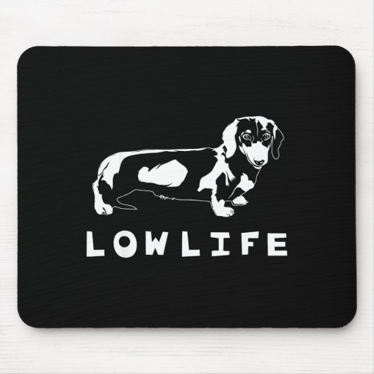 Tapis De Souris Funny Dachshund Low Life Shirt  (Devant)