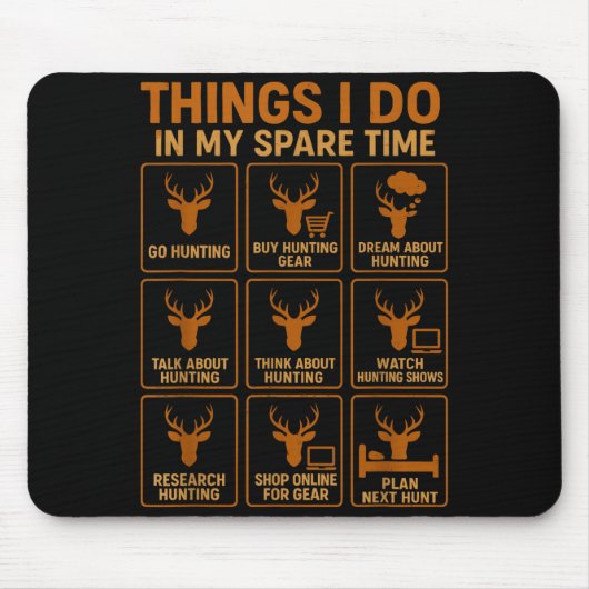 Tapis De Souris Funny Deer Hunter Things I Do Hunting In My Spare (Devant)