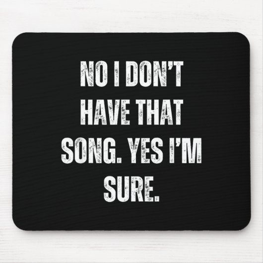 Tapis De Souris Funny Dj I Dont Have That Song Request Mens Womens (Devant)