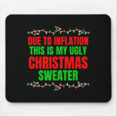 Tapis De Souris Funny Due To Inflation Ugly Christmas Sweaters Fam (Devant)