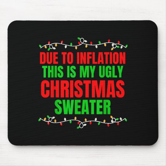 Tapis De Souris Funny Due To Inflation Ugly Christmas Sweaters Fam (Devant)