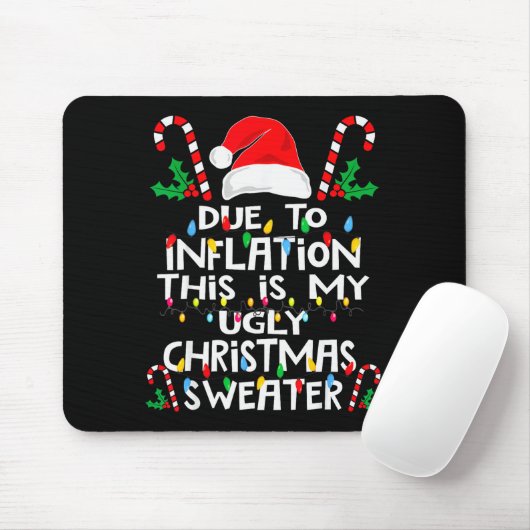 Tapis De Souris Funny Due To Inflation Ugly Christmas Sweaters For (Avec souris)