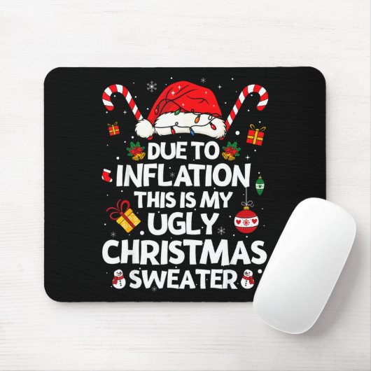 Tapis De Souris Funny Due To Inflation Ugly Christmas Sweaters For (Avec souris)