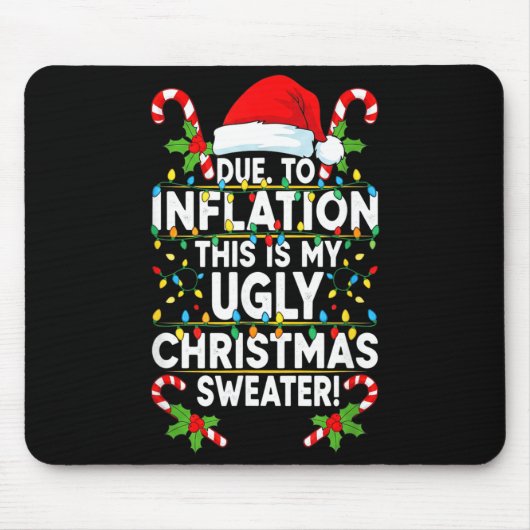 Tapis De Souris Funny Due To Inflation Ugly Christmas Sweaters For (Devant)