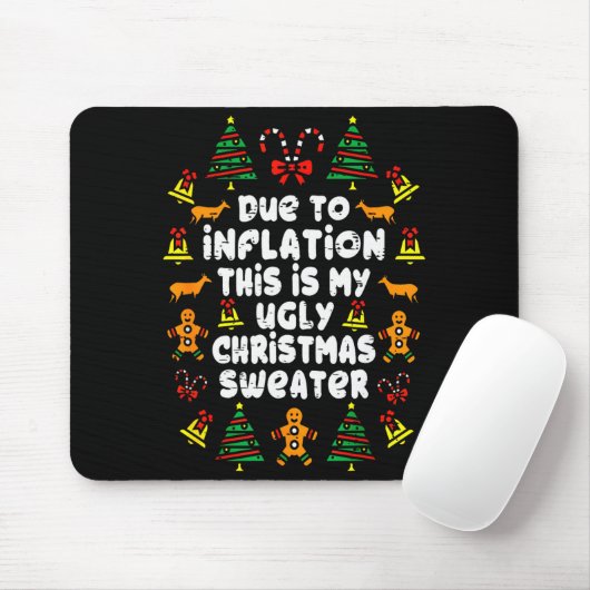 Tapis De Souris Funny Due To Inflation Ugly Christmas Sweaters For (Avec souris)