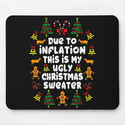 Tapis De Souris Funny Due To Inflation Ugly Christmas Sweaters For (Devant)