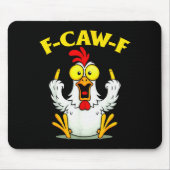 Tapis De Souris Funny F-caw-f Chicken Fcawf Chicken (Devant)