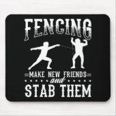 Tapis De Souris Funny Fencing Design Make New Friends And Stab The (Devant)