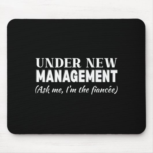 Tapis De Souris Funny Fiancee Under New Management Matching Fiance (Devant)