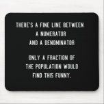 Tapis De Souris Funny Fractions Blagues cadeau pour les mathématic<br><div class="desc">Funny Fractions Blagues cadeau pour les mathématiciens</div>