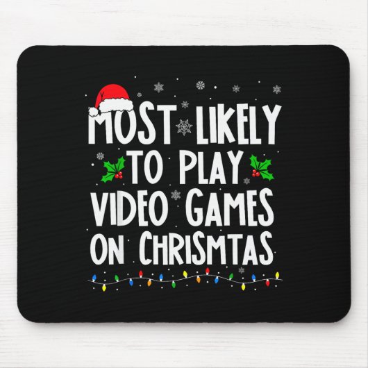 Tapis De Souris Funny Gamer Most Likely To Play Video Games On Chr (Devant)