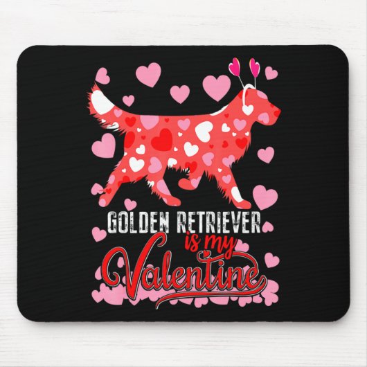 Tapis De Souris Funny Golden Retriever Is My Valentine Dog Lover D (Devant)