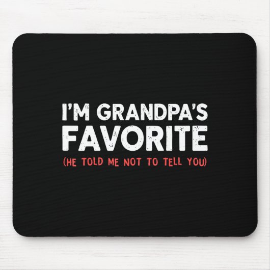 Tapis De Souris Funny Grandpa's Favorite Granhild I'm Grandpa's Fa (Devant)