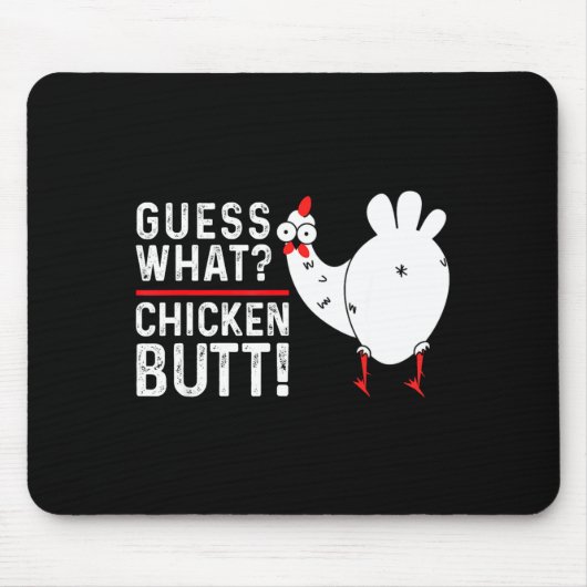 Tapis De Souris Funny Guess What_ Chicken Butt! Graphic Design  (Devant)