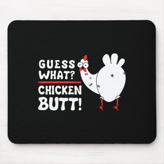 Tapis De Souris Funny Guess What_ Chicken Butt! Graphic Design  (Devant)
