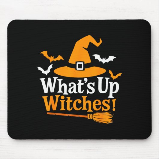 Tapis De Souris Funny Halloween Witch Costume What's Up Witches (Devant)