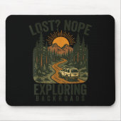 Tapis De Souris Funny Hiking Lost_ Nope Exploring Backroads Humor  (Devant)