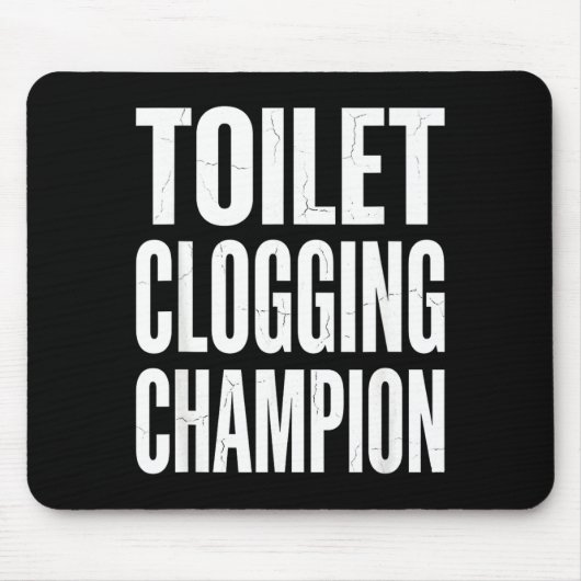 Tapis De Souris Funny Humor Bathroom Joke Toilet Clogging Chamon  (Devant)