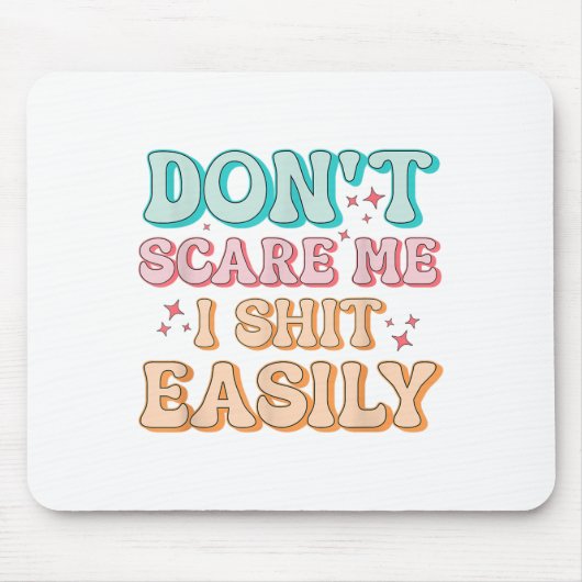 Tapis De Souris Funny Humor Sarcastic Quote _ Don't E Me I Easily (Devant)