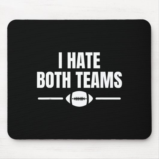 Tapis De Souris Funny I Hate Both Teams Football  (Devant)