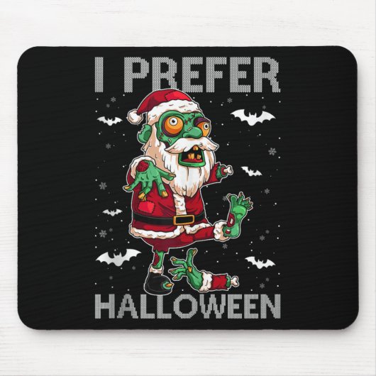 Tapis De Souris Funny I Prefer Halloween Santa Zombie Ugly Christm (Devant)