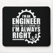 Tapis De Souris Funny I'm An Engineer Always Right (Devant)