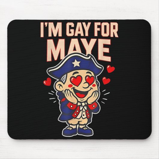 Tapis De Souris Funny I'm Gay For Maye  (Devant)