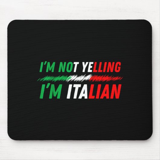 Tapis De Souris Funny I'm Not Yelling I'm Italian  (Devant)