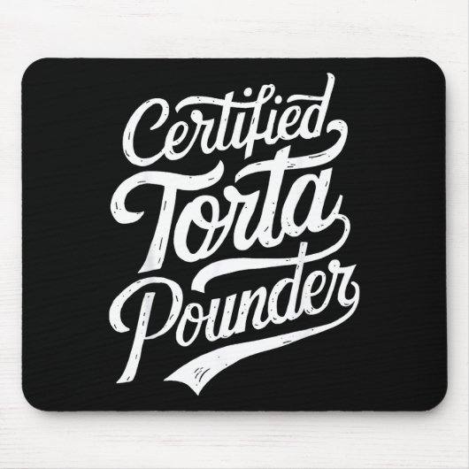 Tapis De Souris Funny Latino Certified Torta Under Mexican Sarcast (Devant)