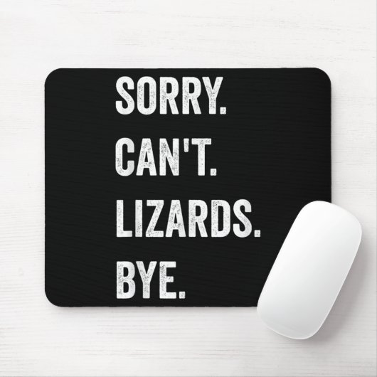 Tapis De Souris Funny Lizard Désolé Can't Lizards Bye Reptile Pet  (Avec souris)