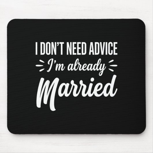 Tapis De Souris Funny Married Saying No Advice Needed Husband Wife (Devant)
