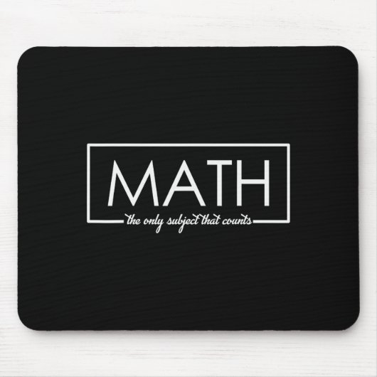 Tapis De Souris Funny Math Teacher, The Only Subject That Counts (Devant)