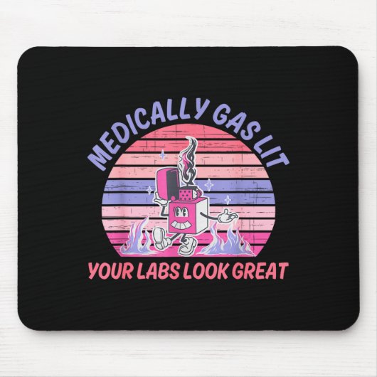 Tapis De Souris Funny Medically Gaslit Your Labs Look Great  (Devant)