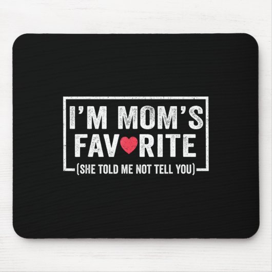 Tapis De Souris Funny Moms Favorite Child Son Daughter I'm Mom's F (Devant)