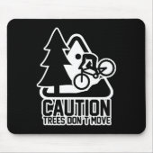 Tapis De Souris Funny Mountain Biking Warning - Caution Trees Do N (Devant)
