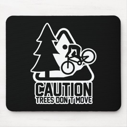 Tapis De Souris Funny Mountain Biking Warning - Caution Trees Do N (Devant)