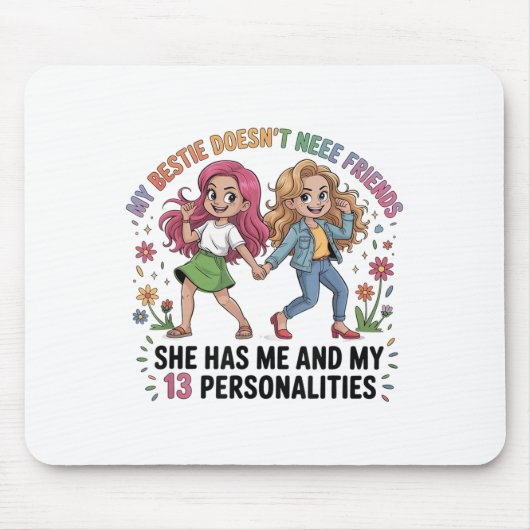 Tapis De Souris Funny My Ie Doesn't Need More Friends She Has Me (Devant)