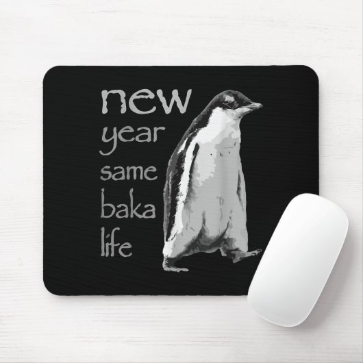 Tapis De Souris Funny New Year Same Baka Life Penguin Joke  (Avec souris)