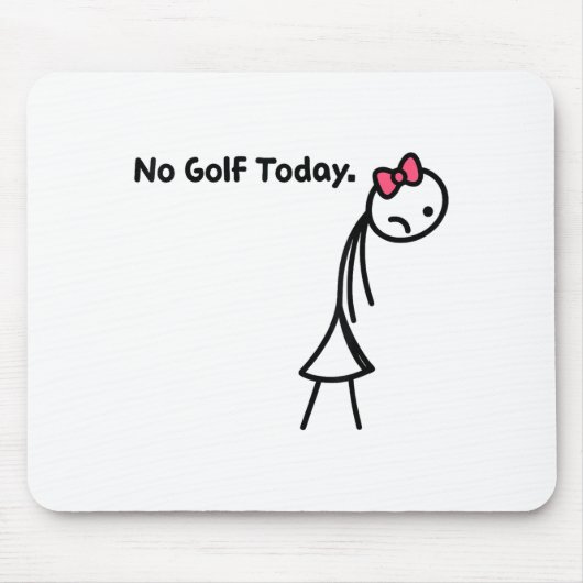 Tapis De Souris Funny No Golf Today Golf Srt For Golf Lovers Girls (Devant)