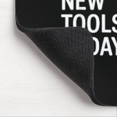 Tapis De Souris Funny No New Tools Today  (Coin)