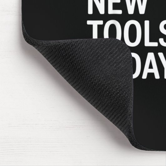 Tapis De Souris Funny No New Tools Today (Coin)