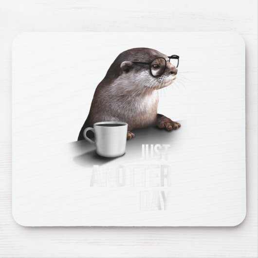 Tapis De Souris Funny Otter - Just Anotter Day For Otter Lover (Devant)