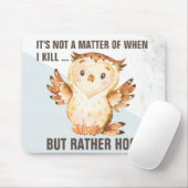Tapis De Souris Funny Owl Pun | Comical Home & Workplace Sarcasm (Avec souris)